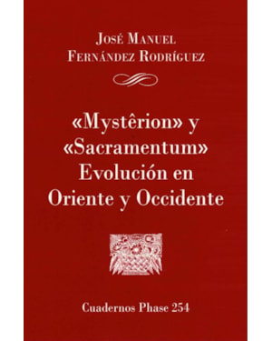 MYSTERION Y SACRAMENTUM - EVOLUCIÓN EN ORIENTE Y OCCIDENTE