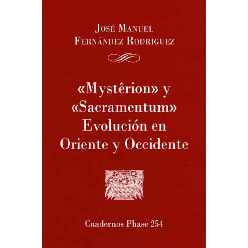 MYSTERION Y SACRAMENTUM - EVOLUCIÓN EN ORIENTE Y OCCIDENTE