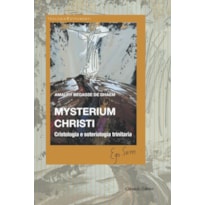 MYSTERIUM CHRISTI. CRISTOLOGIA E SOTERIOLOGIA TRINITARIA