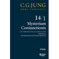 MYSTERIUM CONIUNCTIONIS VOL. 14/1: OS COMPONENTES DA CONIUNCTIO; PARADOXA; AS PERSONIFICAÇÕES DOS OPOSTOS