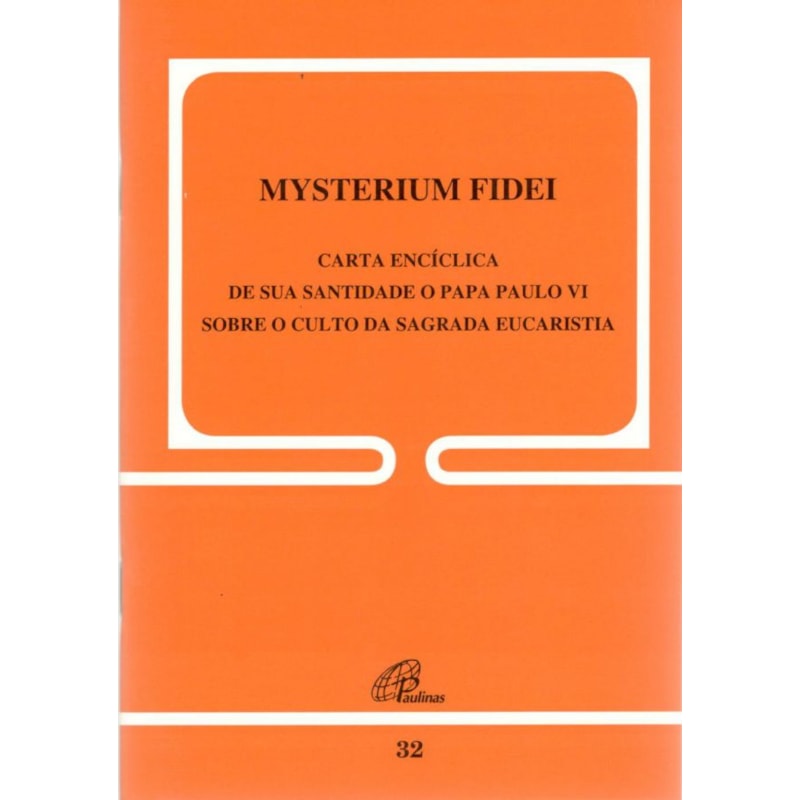 MYSTERIUM FIDEI SOBRE O CULTO DA SAGRADA EUCARISTIA - 32