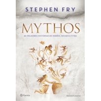 MYTHOS: AS MELHORES HISTÓRIAS DE HERÓIS, DEUSES E TITÃS