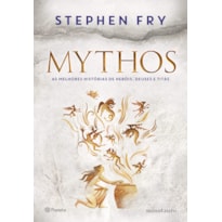 MYTHOS: AS MELHORES HISTÓRIAS DE HERÓIS, DEUSES E TITÃS