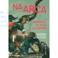 NA ARCA: MACHADO DE ASSIS E OS ANIMAIS