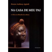 NA CASA DE MEU PAI - A AFRICA NA FILOSOFIA DA CULTURA