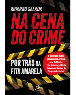 NA CENA DO CRIME - POR TRÁS DA FITA AMARELA