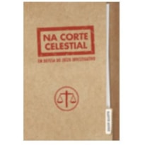 NA CORTE CELESTIAL - EM DEFESA DO JUÍZO INVESTIGATIVO