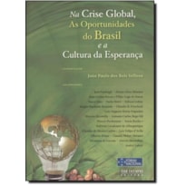 NA CRISE GLOBAL, AS OPORTUNIDADES DO BRASIL E A CULTURA DA ESPERANÇA