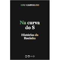 NA CURVA DO S - HISTÓRIAS DA ROCINHA