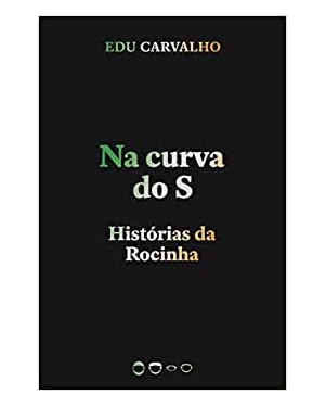 NA CURVA DO S - HISTÓRIAS DA ROCINHA