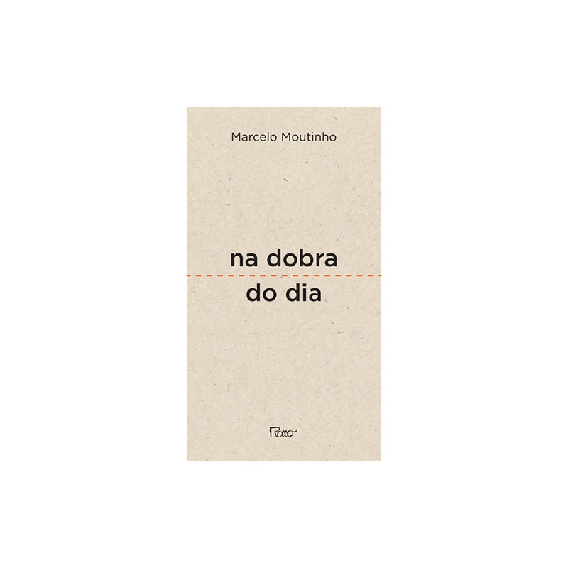 NA DOBRA DO DIA: CRÔNICAS