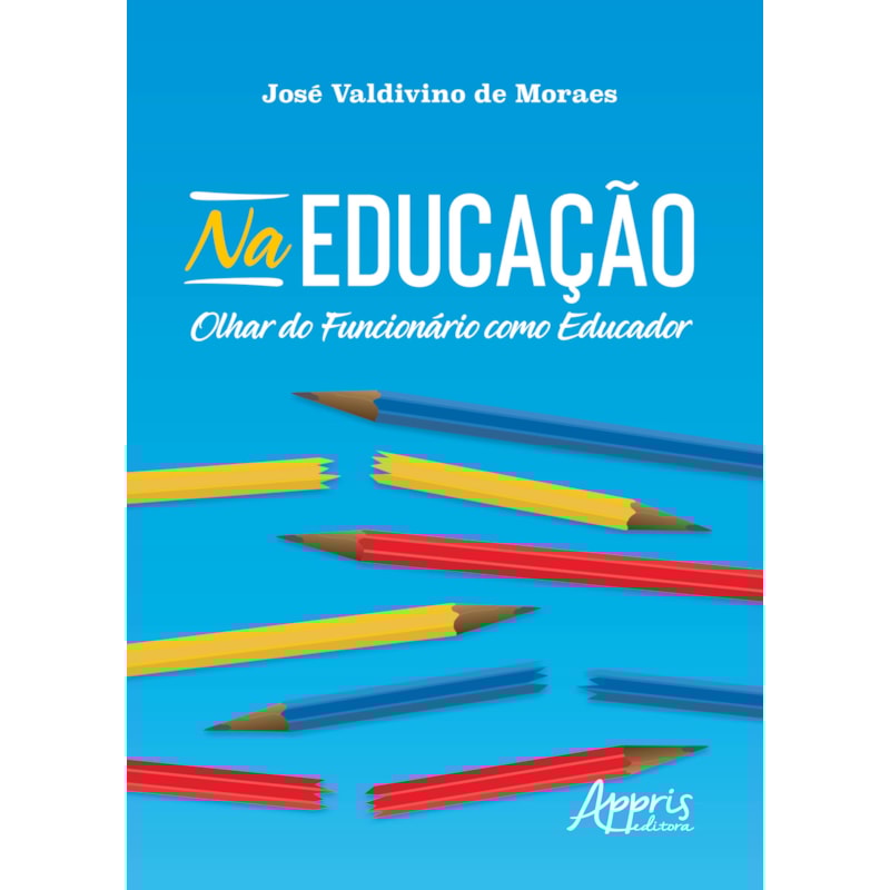 NA EDUCAÇÃO: OLHAR DO FUNCIONÁRIO COMO EDUCADOR