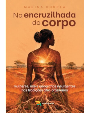NA ENCRUZILHADA DO CORPO - MARINA CÔRREA