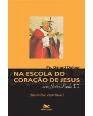 NA ESCOLA DO CORAÇÃO DE JESUS COM JOÃO PAULO II