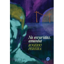 NA ESCURIDÃO, AMANHÃ