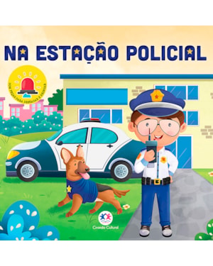 NA ESTAÇÃO POLICIAL - COM PEÇAS PARA DESTACAR E BRINCAR