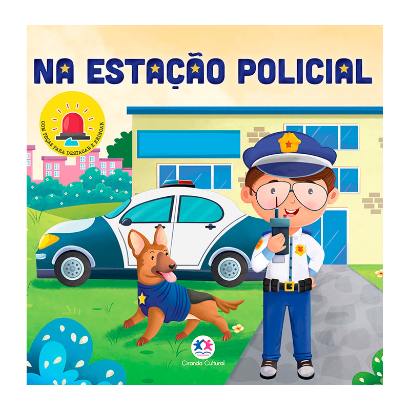 NA ESTAÇÃO POLICIAL - COM PEÇAS PARA DESTACAR E BRINCAR