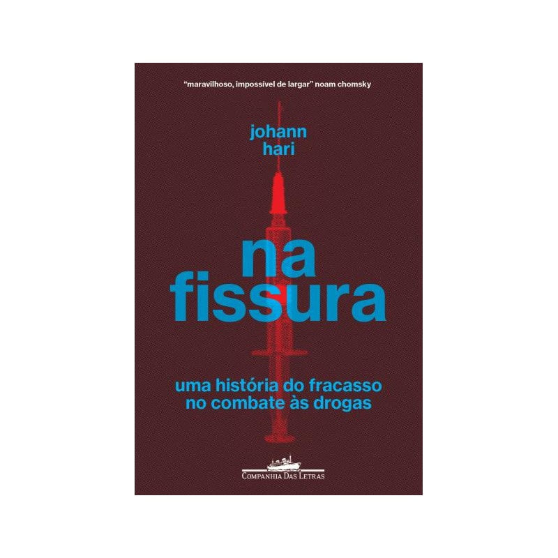 NA FISSURA: UMA HISTÓRIA DO FRACASSO NO COMBATE ÀS DROGAS