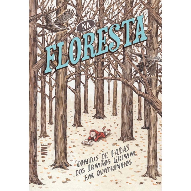 NA FLORESTA: CONTOS DE FADAS DOS IRMÃOS GRIMM EM QUADRINHOS