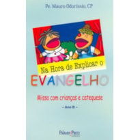 NA HORA DE EXPLICAR O EVANGELHO - ANO B