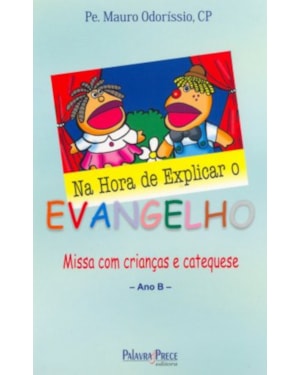 NA HORA DE EXPLICAR O EVANGELHO - ANO B