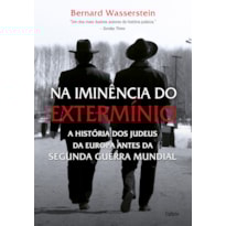 Na iminência do extermínio: a história dos judeus da Europa antes da Segunda Guerra Mundial