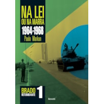 NA LEI OU NA MARRA (1964-1968): BRADO RETUMBANTE 1