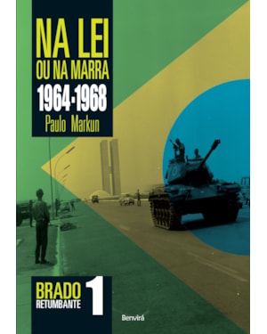 NA LEI OU NA MARRA (1964-1968): BRADO RETUMBANTE 1
