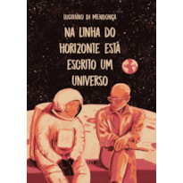 NA LINHA DO HORIZONTE ESTÁ ESCRITO UM UNIVERSO - 2º ED