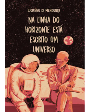 NA LINHA DO HORIZONTE ESTÁ ESCRITO UM UNIVERSO - 2º ED