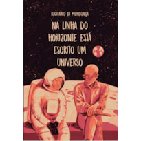 NA LINHA DO HORIZONTE ESTÁ ESCRITO UM UNIVERSO