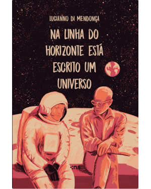 NA LINHA DO HORIZONTE ESTÁ ESCRITO UM UNIVERSO