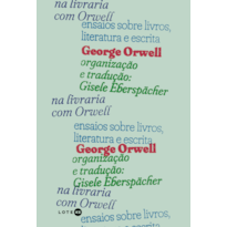 NA LIVRARIA COM ORWELL: ENSAIOS SOBRE LIVROS, LITERATURA E ESCRITA