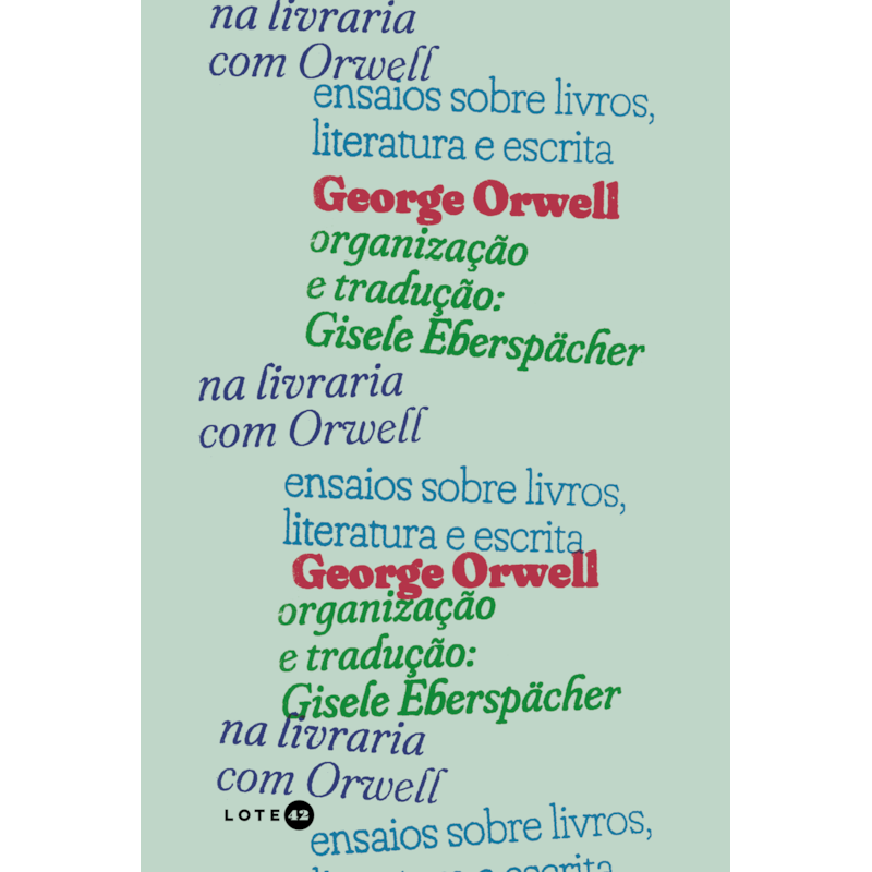 NA LIVRARIA COM ORWELL: ENSAIOS SOBRE LIVROS, LITERATURA E ESCRITA