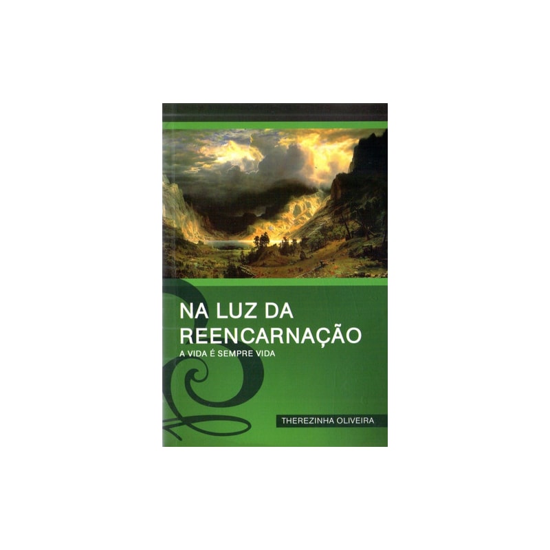 NA LUZ DA REENCARNACAO - A VIDA E SEMPRE VIDA - 1