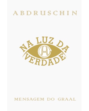 NA LUZ DA VERDADE - MENSAGEM DO GRAAL - VOLUME 2