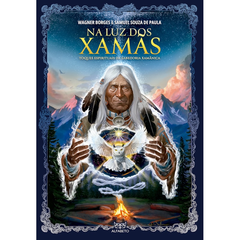 Na luz dos xamãs: toques espirituais da sabedoria xamânica