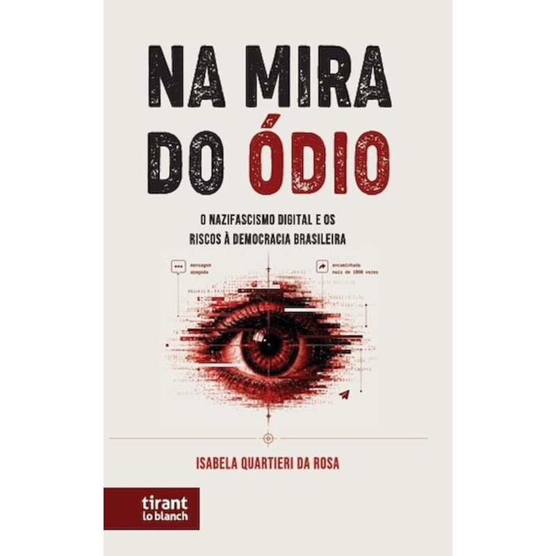 NA MIRA DO ÓDIO: O NAZIFASCISMO DIGITAL E OS RISCOS À DEMOCRACIA BRASILEIRA