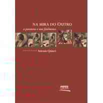 NA MIRA DO OUTRO: A PARANOIA E SEUS FENÔMENOS