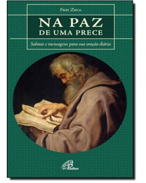 NA PAZ DE UMA PRECE - SALMOS E MENSAGENS PARA SUA ORACAO DIARIA - 1ª