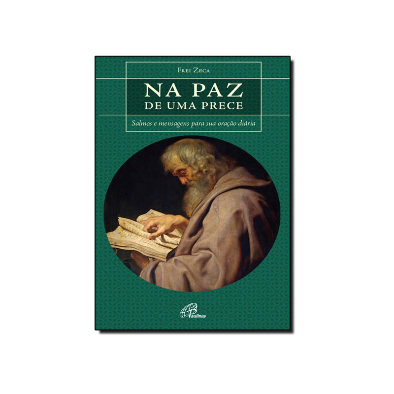 NA PAZ DE UMA PRECE - SALMOS E MENSAGENS PARA SUA ORACAO DIARIA - 1ª