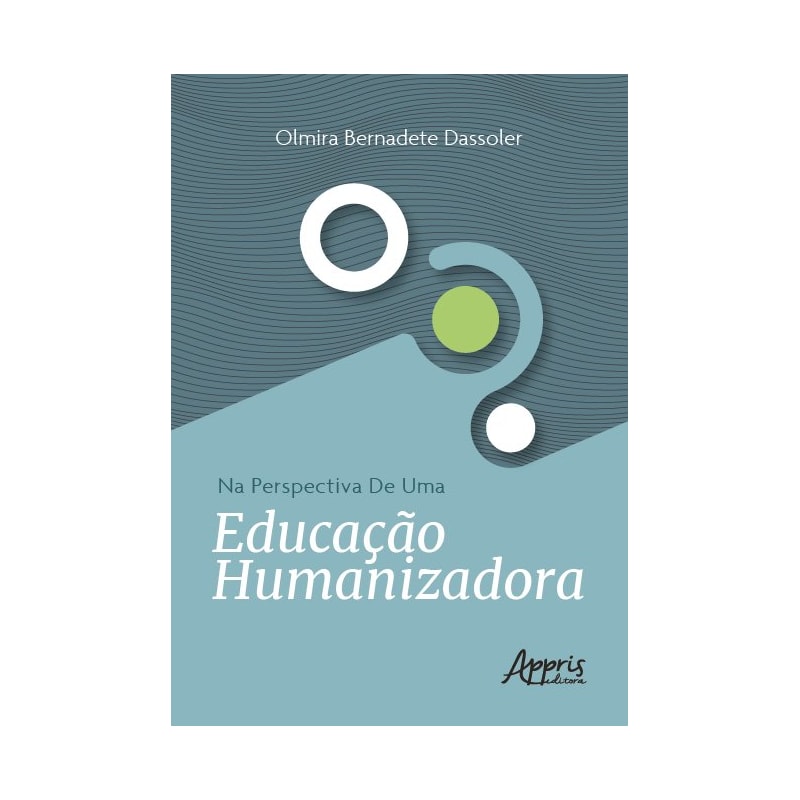 NA PERSPECTIVA DE UMA EDUCAÇÃO HUMANIZADORA