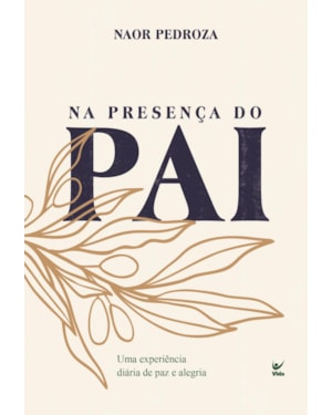 Na presença do Pai: Uma experiência diária de paz e alegria