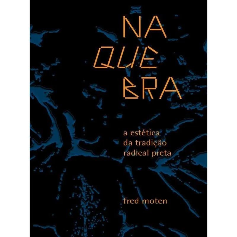 NA QUEBRA: A ESTÉTICA DA TRADIÇÃO RADICAL PRETA