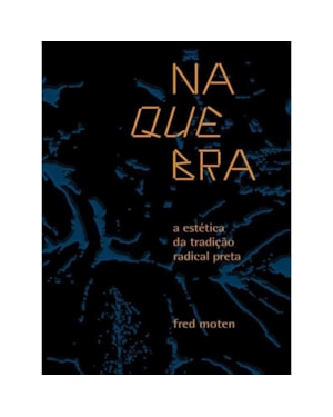 NA QUEBRA: A ESTÉTICA DA TRADIÇÃO RADICAL PRETA