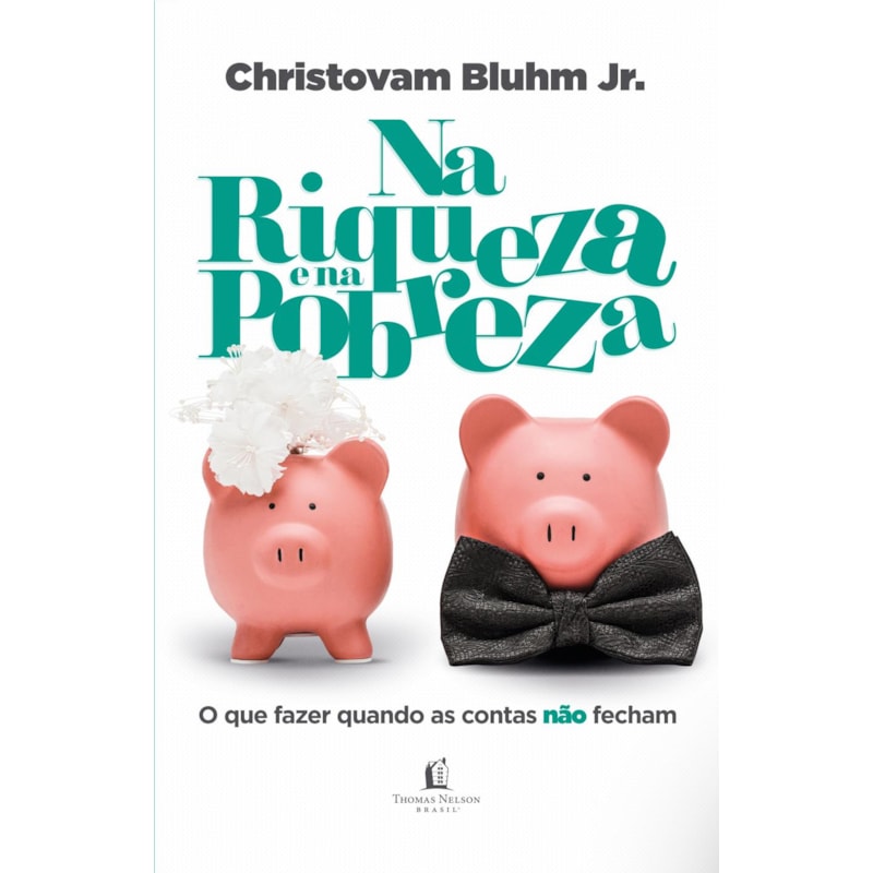 NA RIQUEZA E NA POBREZA: O QUE FAZER QUANDO AS CONTAS NÃO FECHAM