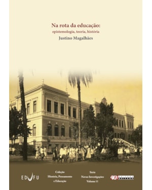 NA ROTA DA EDUCAÇÃO - EPISTEMOLOGIA, TEORIA, HISTÓRIA