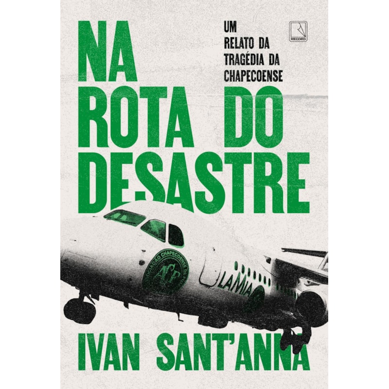 NA ROTA DO DESASTRE: UM RELATO DA TRAGÉDIA DA CHAPECOENSE