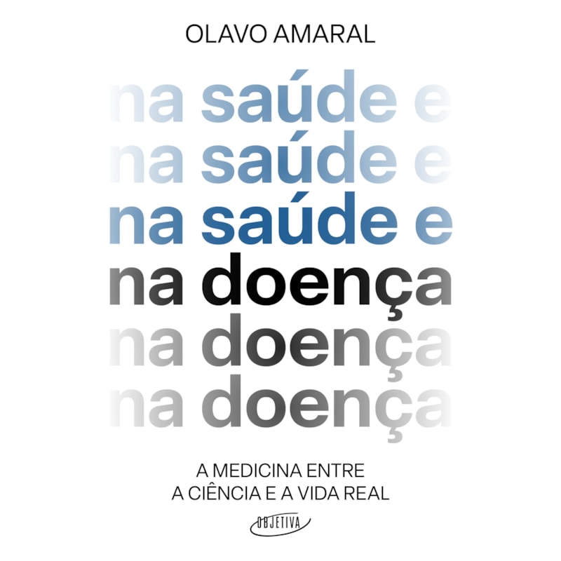 NA SAÚDE E NA DOENÇA: A MEDICINA ENTRE A CIÊNCIA E A VIDA REAL