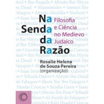 NA SENDA DA RAZÃO: FILOSOFIA E CIÊNCIA NO MEDIEVO JUDAICO